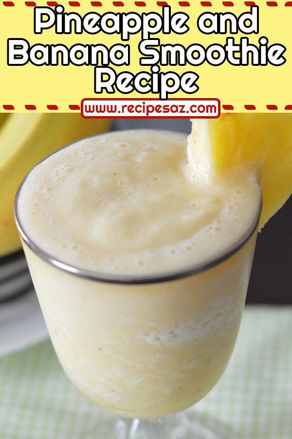 Pineapple and Banana Smoothie Recipe