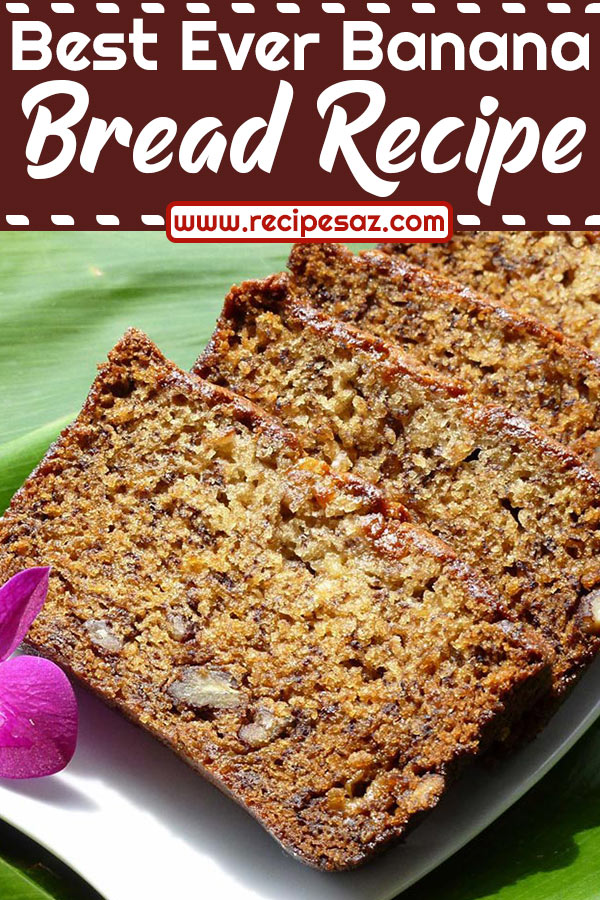 Best Ever Banana Bread Recipe