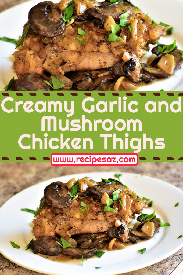 Creamy Garlic and Mushroom Chicken Thighs Recipe