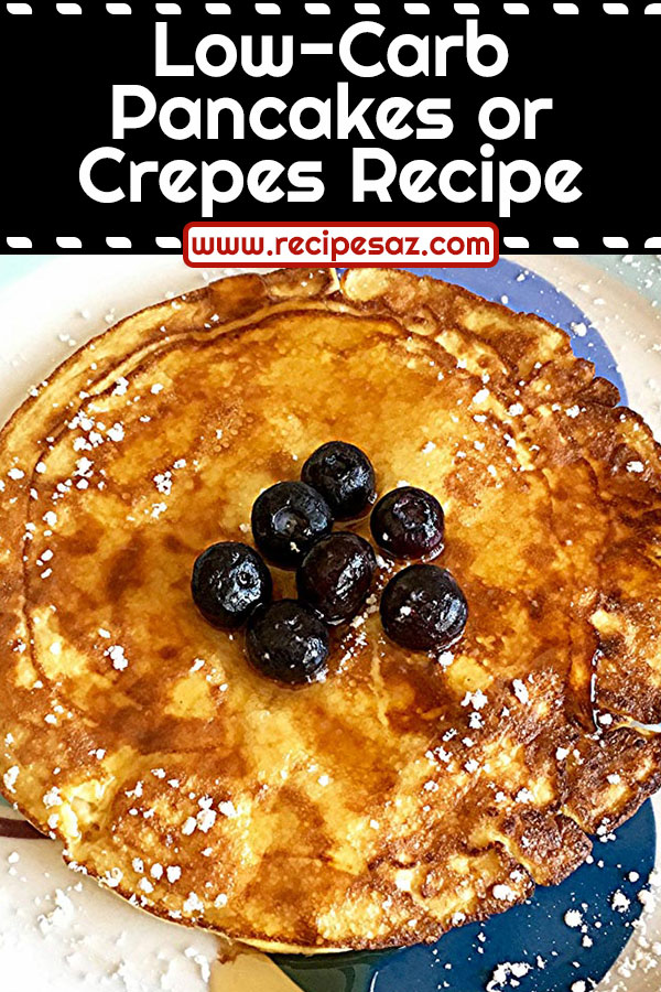 Low-Carb Pancakes or Crepes Recipe