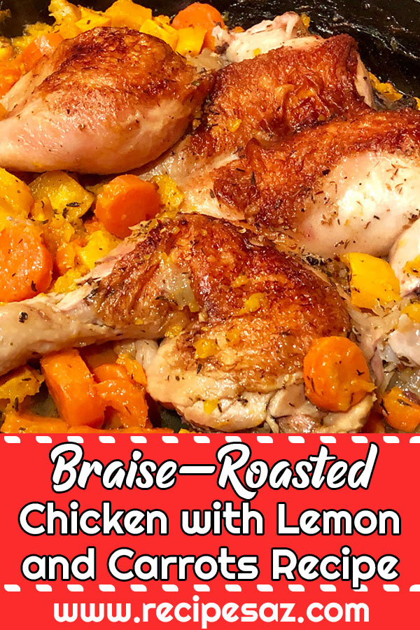 Braise-Roasted Chicken with Lemon and Carrots Recipe