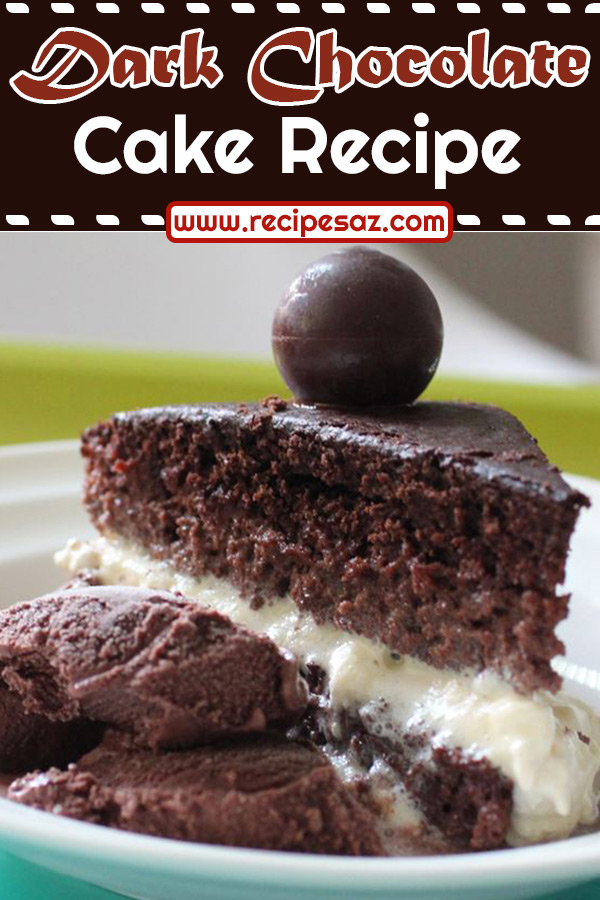 Dark Chocolate Cake Recipe