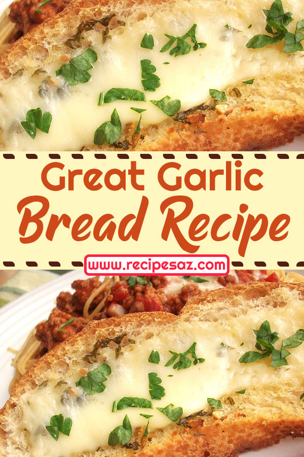 Great Garlic Bread Recipe