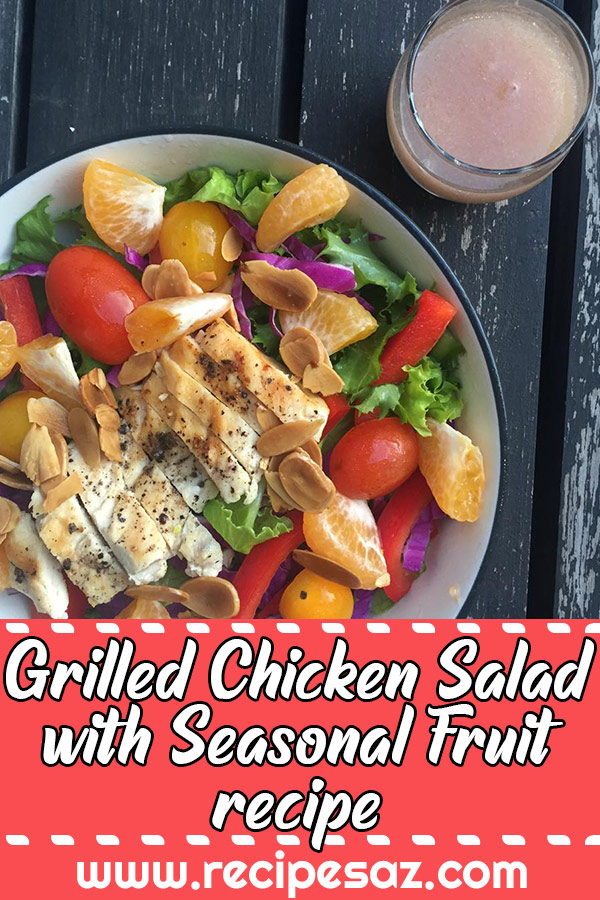 Grilled Chicken Salad with Seasonal Fruit recipe