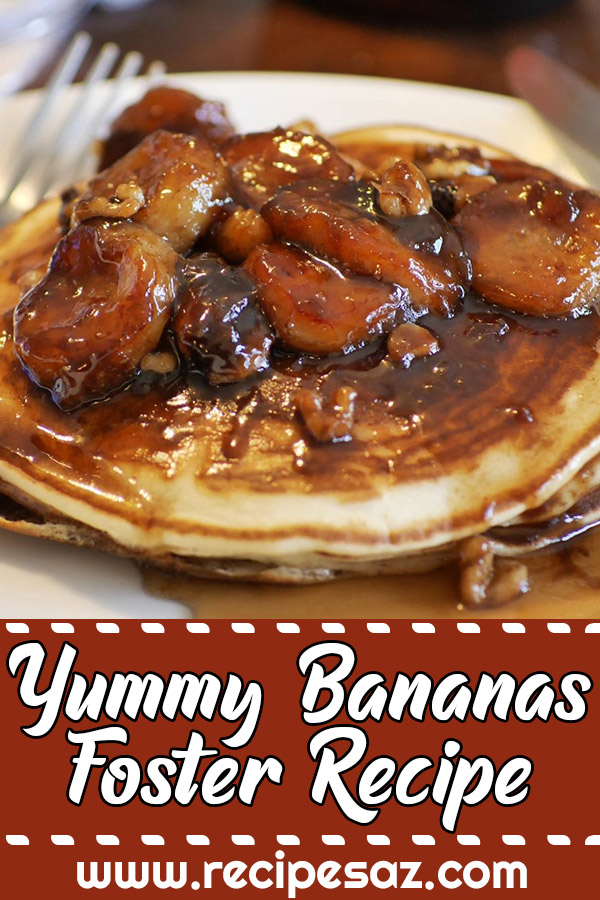 Yummy Bananas Foster Recipe