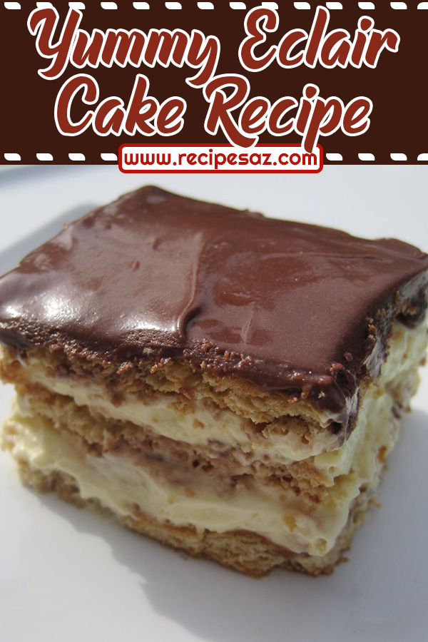 Yummy Eclair Cake Recipe