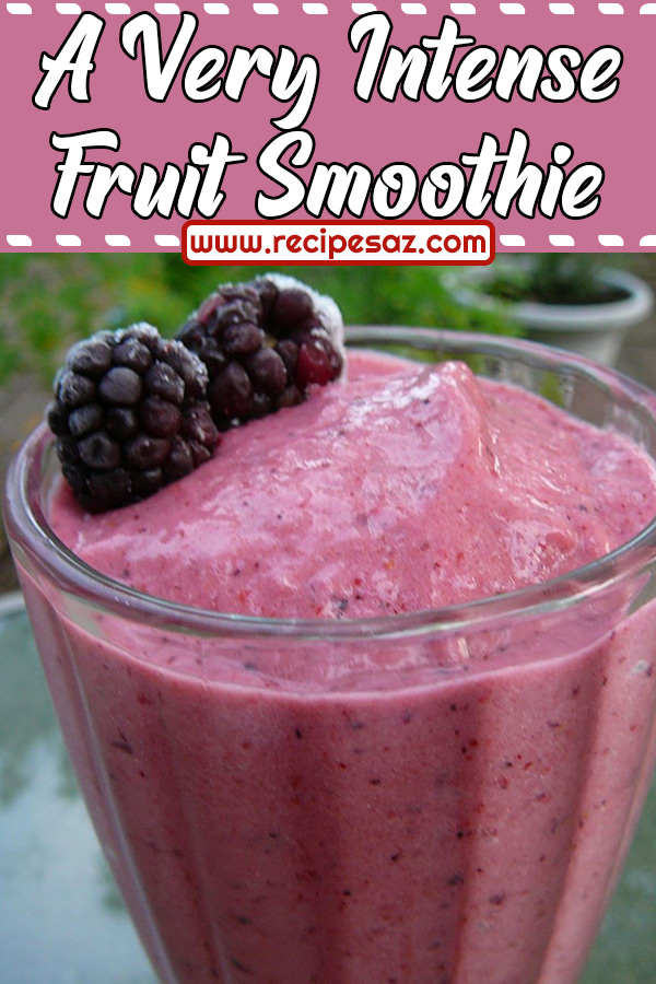 A Very Intense Fruit Smoothie Recipe - Recipes A to Z