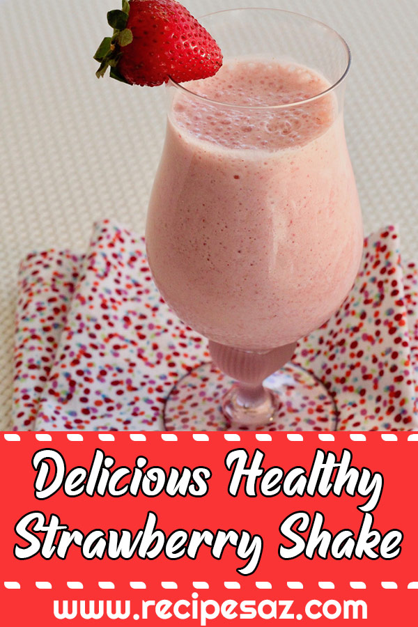 Delicious Healthy Strawberry Shake Recipe