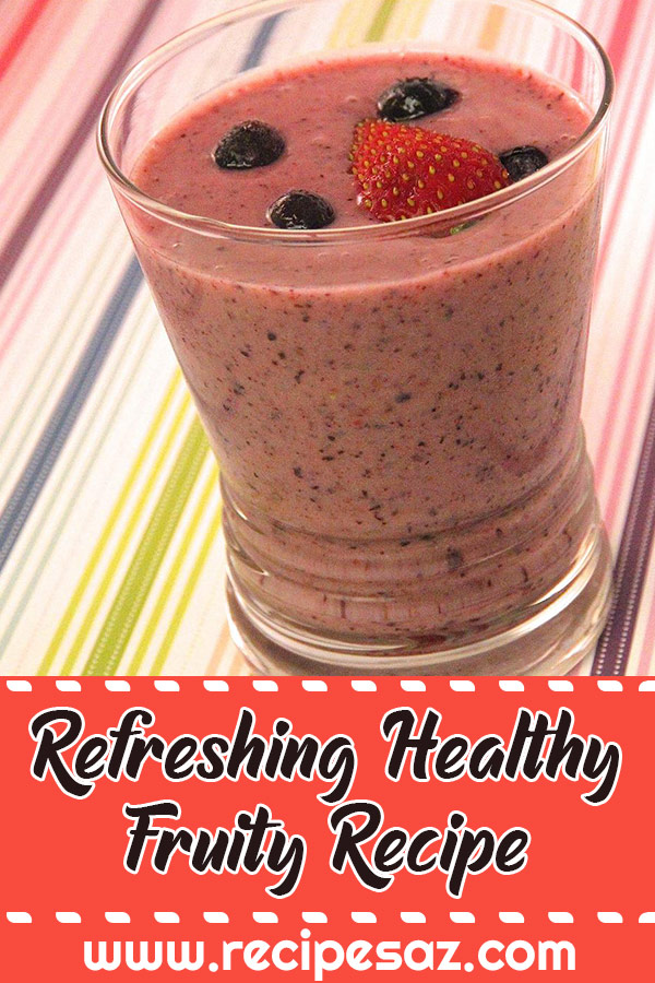 Refreshing Healthy Fruity Recipe