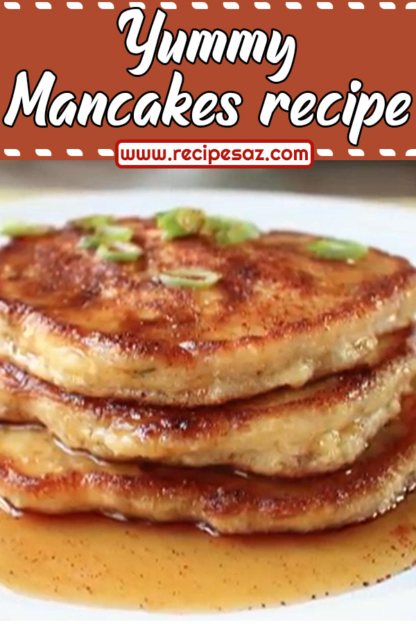 Yummy Mancakes recipe