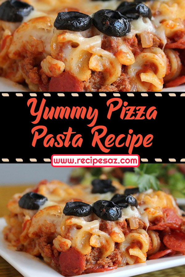 Yummy Pizza Pasta Recipe