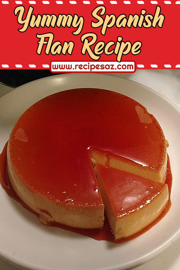 Yummy Spanish Flan Recipe