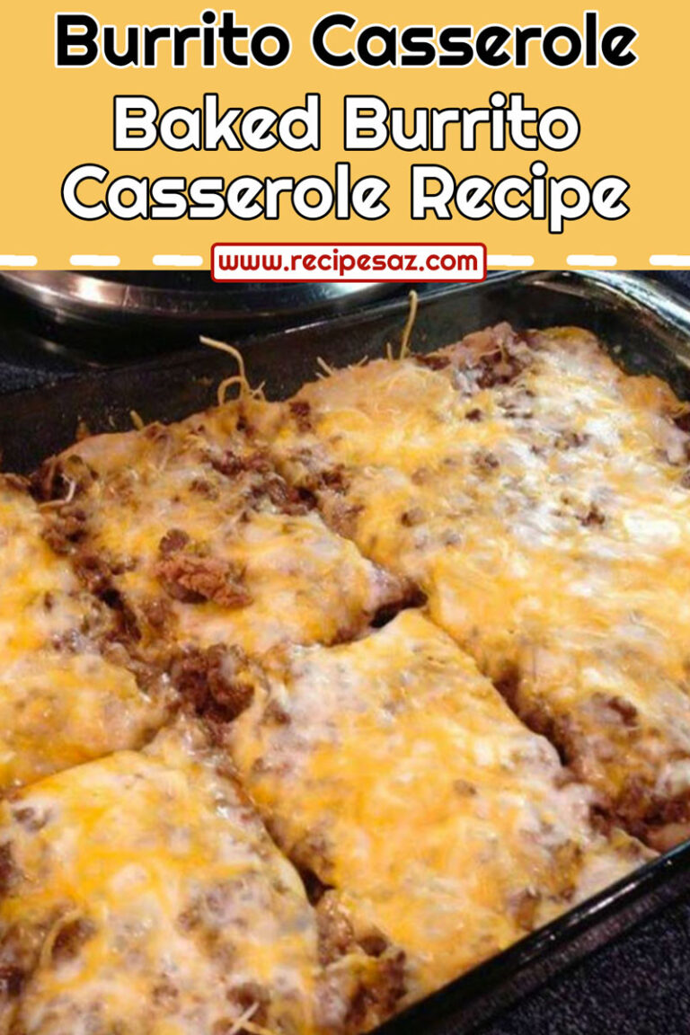Baked Burrito Casserole Recipe Recipes A to Z