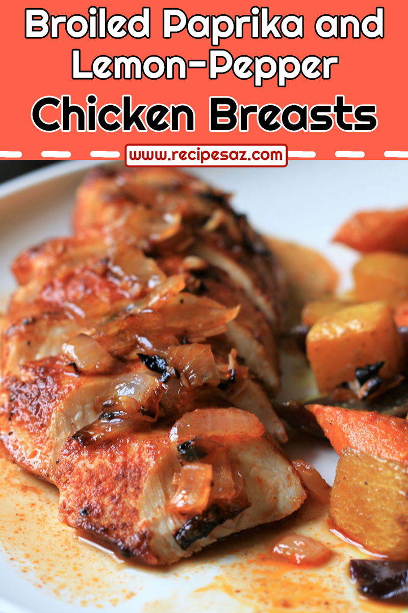 Broiled Paprika and Lemon-Pepper Chicken Breasts Recipe