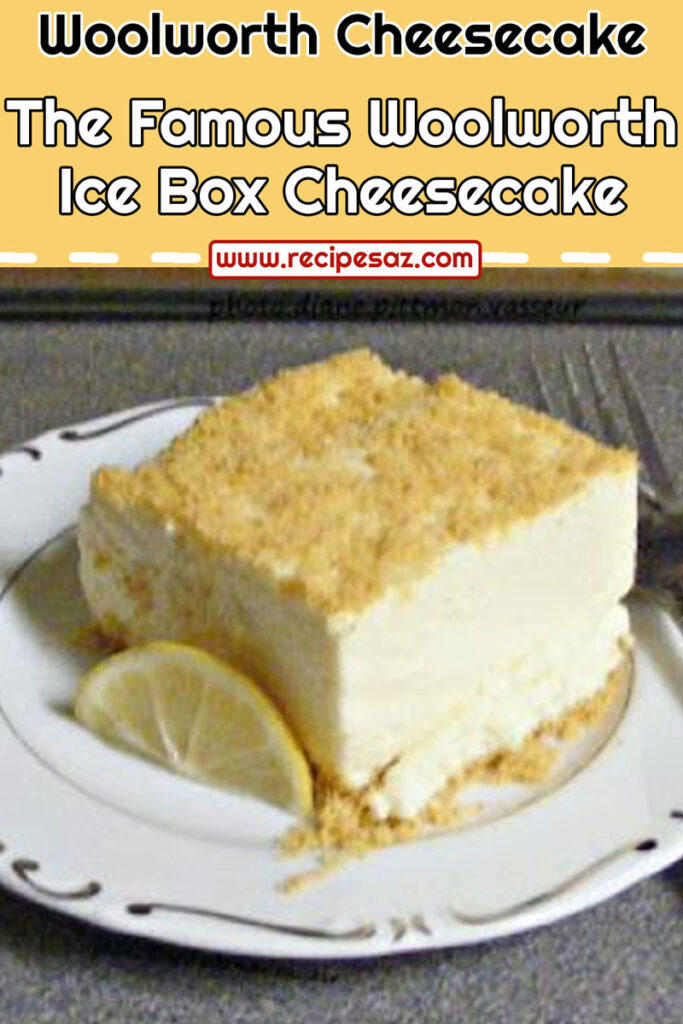 The Famous Woolworth Ice Box Cheesecake Recipe