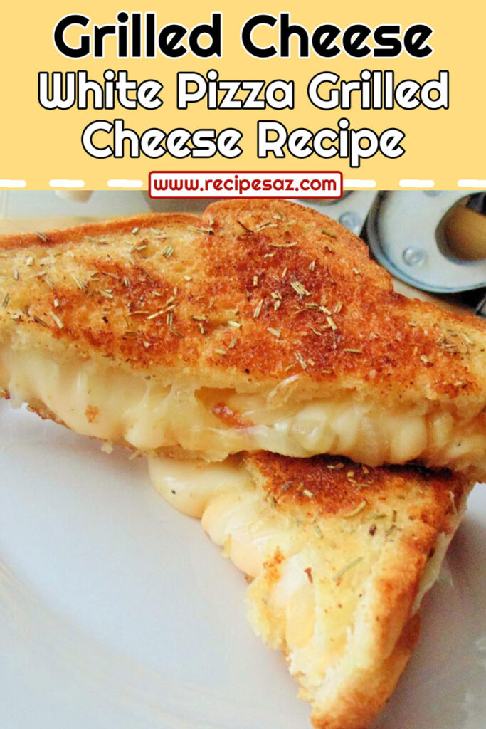 White Pizza Grilled Cheese Recipe