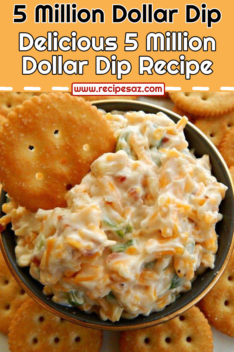 5 Million Dollar Dip Recipe