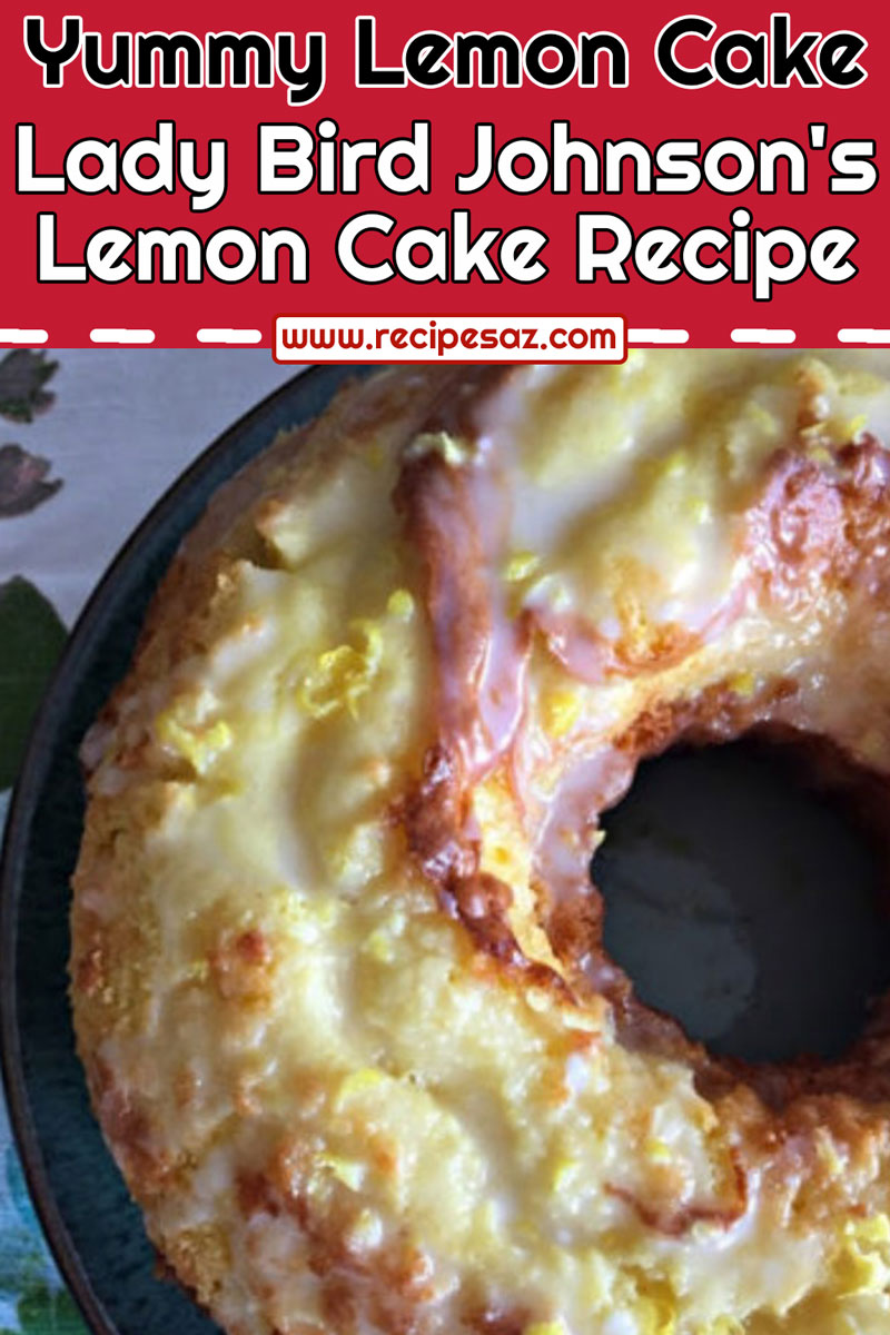 Lady Bird Johnson's Lemon Cake Recipe