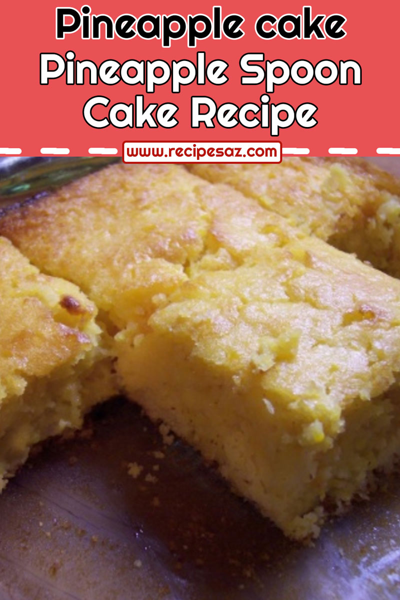 Pineapple Spoon Cake Recipe