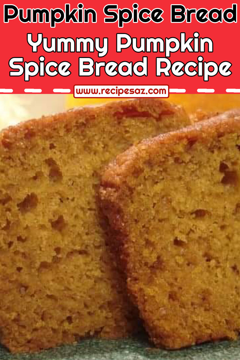 Pumpkin Spice Bread Recipe